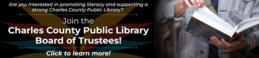 Join the Charles County Public Library Board of Trustees banner. Text promotes literacy. The background shows a person reading a book.