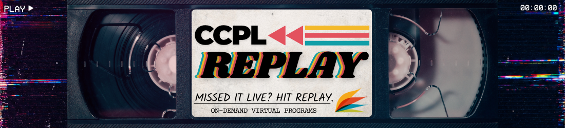 Retro VHS banner for CCPL Replay, featuring cassette tapes and neon glitch effects; “Missed it live? Hit replay” promotes on-demand virtual programs.